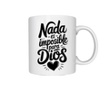 TAZA NADA ES IMPOSIBLE PARA DIOS