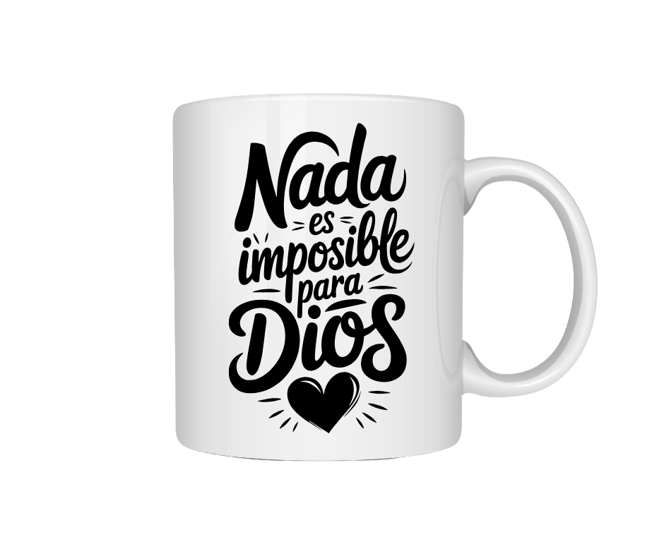TAZA NADA ES IMPOSIBLE PARA DIOS