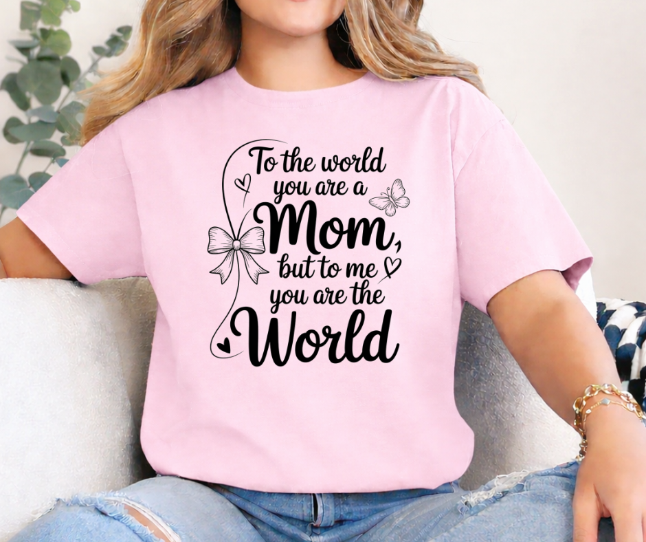 CAMISETA MOM YOUR ARE THE WORLD