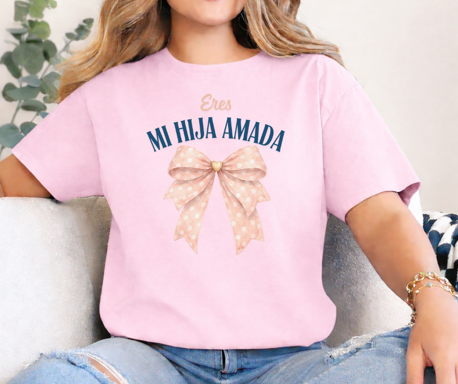 CAMISETA ERES MI HIJA AMADA