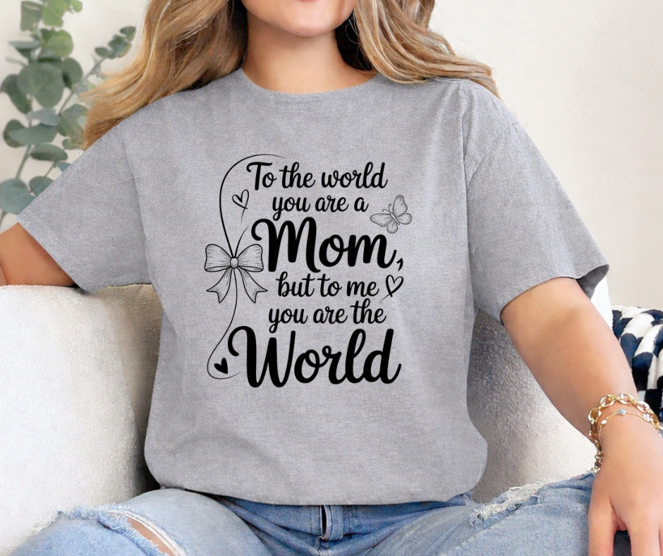 CAMISETA MOM YOUR ARE THE WORLD