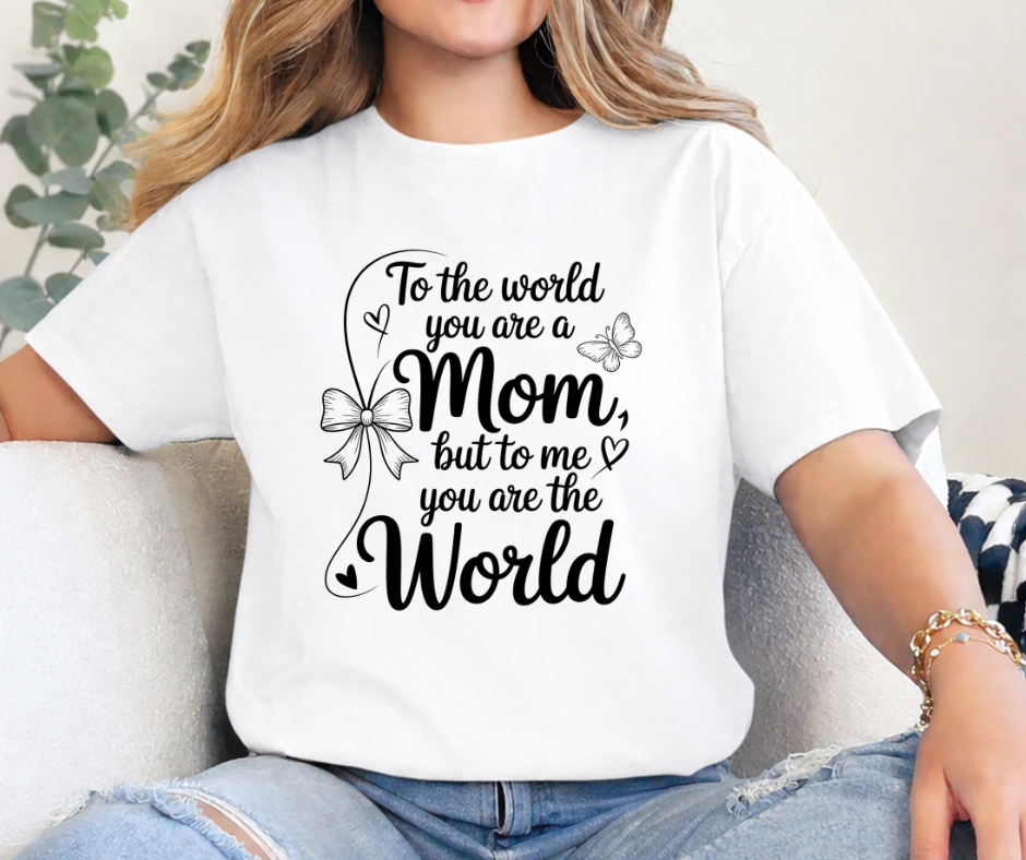 CAMISETA MOM YOUR ARE THE WORLD